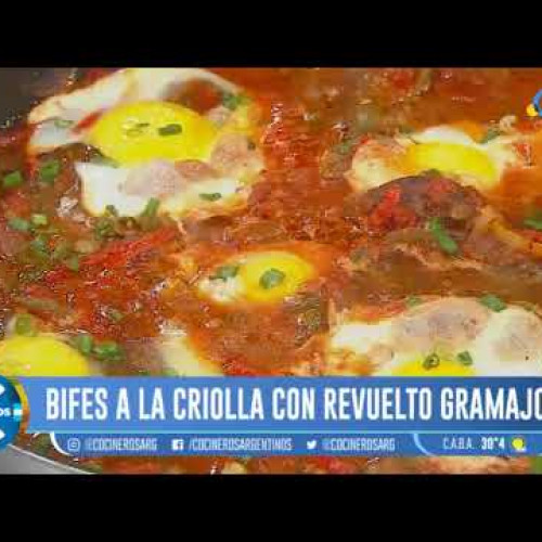 BIFES A LA CRIOLLA CON REVUELTO GRAMAJO
